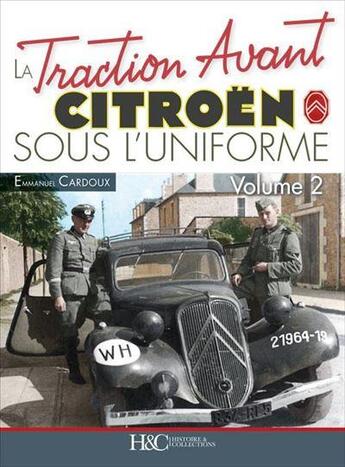 Couverture du livre « La traction avant Citroën sous l'uniforme » de Emmanuel Cardoux aux éditions Histoire Et Collections