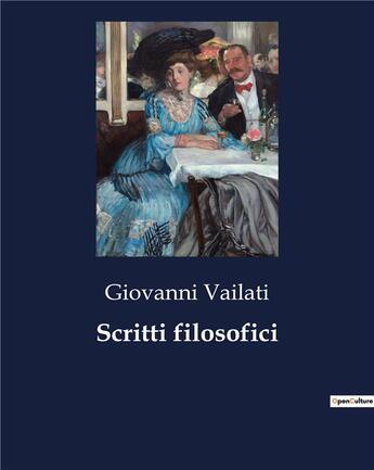 Couverture du livre « Scritti filosofici » de Vailati Giovanni aux éditions Culturea