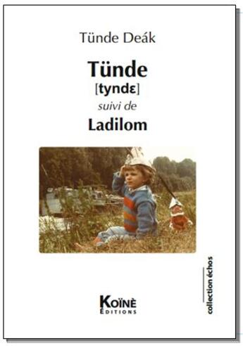 Couverture du livre « Tünde : Ladilom » de Tunde Deak aux éditions Koine