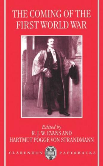 Couverture du livre « The Coming of the First World War » de R J W Evans aux éditions Clarendon Press