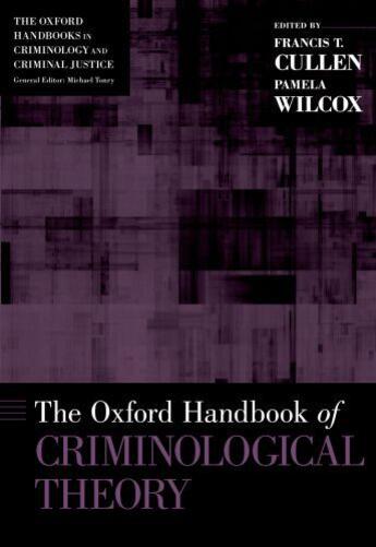 Couverture du livre « The Oxford Handbook of Criminological Theory » de Francis T Cullen aux éditions Oxford University Press Usa