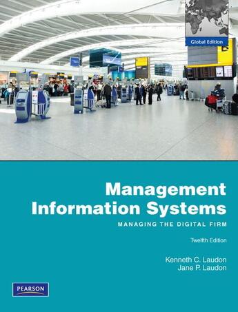 Couverture du livre « Management Information Systems + Mymsilab : Global Ed.12 » de Laudon/Laudon aux éditions Pearson