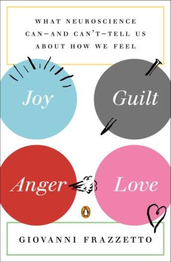 Couverture du livre « Joy, Guilt, Anger, Love » de Frazzetto Giovanni aux éditions Penguin Group Us