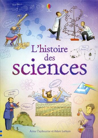 Couverture du livre « L'histoire des sciences » de Anna Claybourne et Adam Larkum aux éditions Usborne