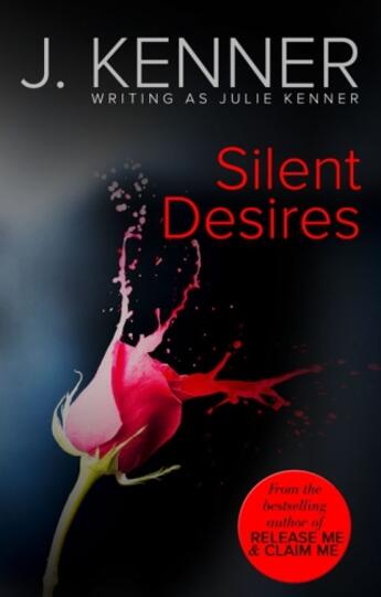 Couverture du livre « Silent Desires (Mills & Boon Spice) » de Julie Kenner Writing As J Kenner aux éditions Mills & Boon Series