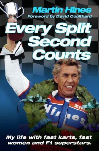 Couverture du livre « Every Split Second Counts - My Life with Fast Carts, Fast Women and F1 » de Coulthard David aux éditions Blake John Digital