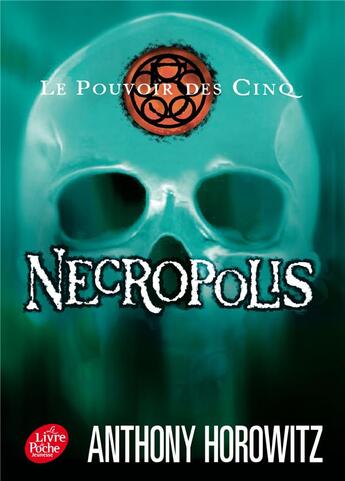 Couverture du livre « Le pouvoir des cinq t.4 ; necropolis » de Anthony Horowitz aux éditions Le Livre De Poche Jeunesse