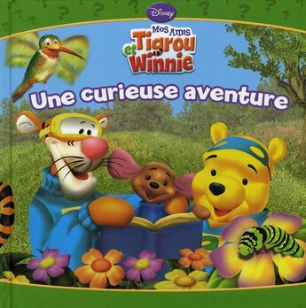 Couverture du livre « Mes amis Tigrou et Winnie ; une curieuse aventure » de Disney aux éditions Disney Hachette