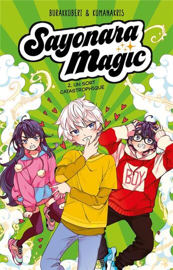 Couverture du livre « Sayonara magic Tome 2 : un sort catastrophique » de Burakkuberi et Kumanakris aux éditions Hachette Romans