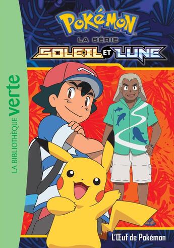 Couverture du livre « Pokémon - Soleil et Lune t.8 ; l'oeuf de Pokémon » de  aux éditions Hachette Jeunesse