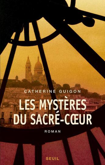 Couverture du livre « Les mystères du Sacré-Coeur » de Catherine Guigon aux éditions Seuil