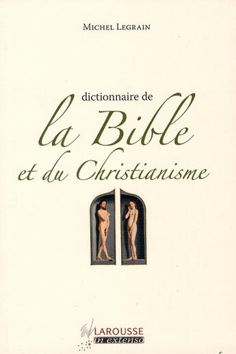 Couverture du livre « Dictionnaire de la bible et du christianisme » de Legrain-M aux éditions Larousse