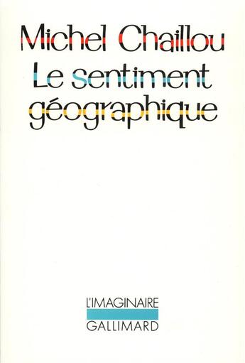 Couverture du livre « Le sentiment géographique » de Michel Chaillou aux éditions Gallimard