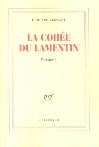 Couverture du livre « Poétique, V : La Cohée du Lamentin » de Edouard Glissant aux éditions Gallimard
