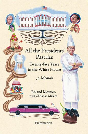 Couverture du livre « All the president's pastries » de Roland Mesnier aux éditions Flammarion