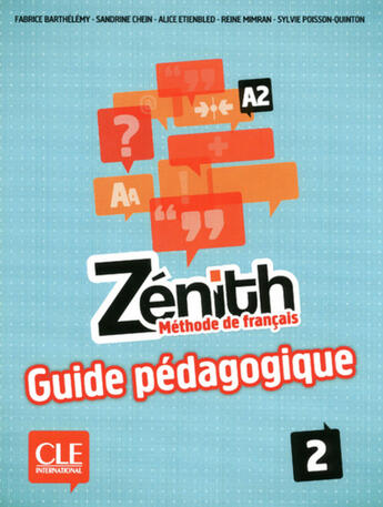 Couverture du livre « Zénith : Zénith 2 - Niveau A2 - Guide pédagogique - Ebook » de Sylvie Poisson-Quinton et Fabrice Barthélémy et Reine Mimran et Sandrine Chein et Alice Etienbled aux éditions Cle International