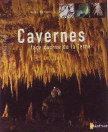 Couverture du livre « Cavernes, face cachée de la terre » de Wenger R. aux éditions Nathan