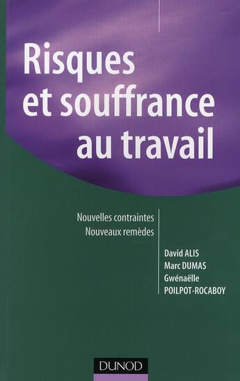 Couverture du livre « Risques et souffrance au travail » de David Alis et Gwenaelle Poilpot-Rocaboy et Marc Dumas aux éditions Dunod