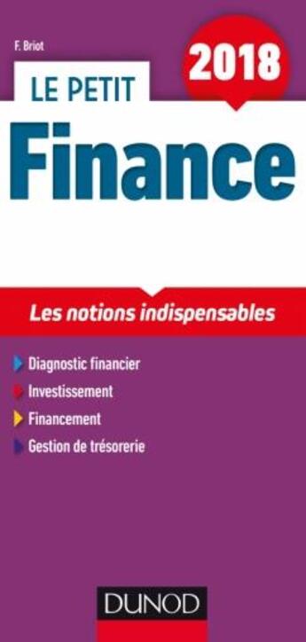 Couverture du livre « Le petit finance ; les notions indispensables (édition 2018) » de Fabrice Briot aux éditions Dunod