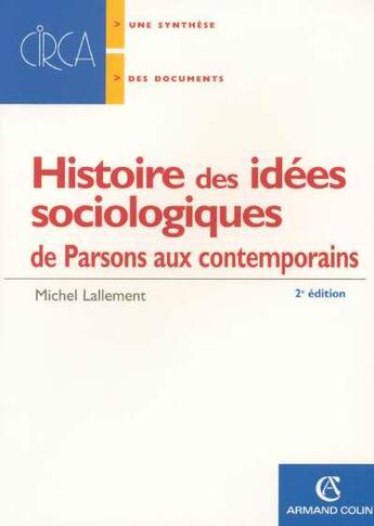 Couverture du livre « Histoire Des Idees Sociologiques De Parsons Aux Contemporains T.2 » de Michel Lallement aux éditions Armand Colin