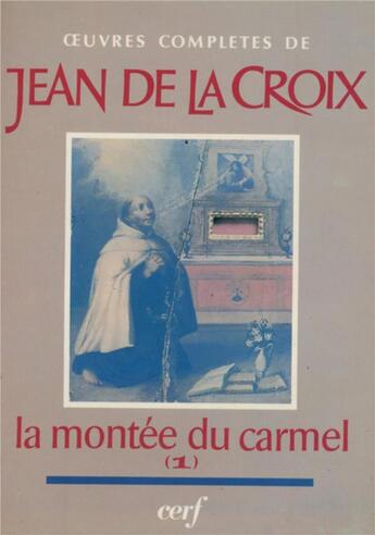 Couverture du livre « Montee du carmel, i (livres 1-2) » de Jean De La Croix aux éditions Cerf