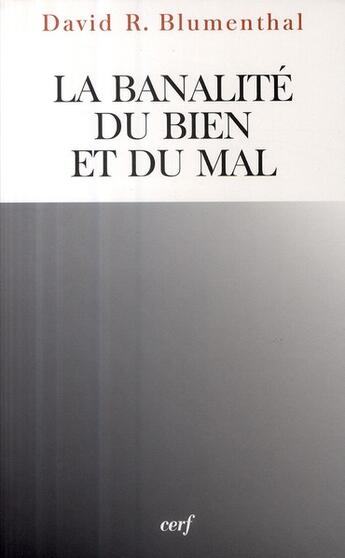 Couverture du livre « La banalité du bien et du mal » de Blumenthal D aux éditions Cerf