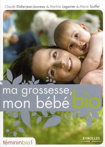 Couverture du livre « Ma grossesse, mon bébé bio » de Didierjean-Jouv aux éditions Organisation