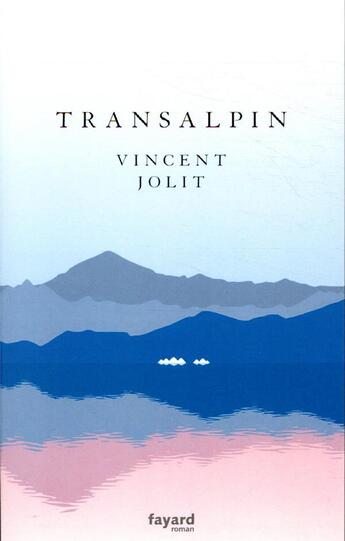 Couverture du livre « Transalpin » de Vincent Jolit aux éditions Fayard