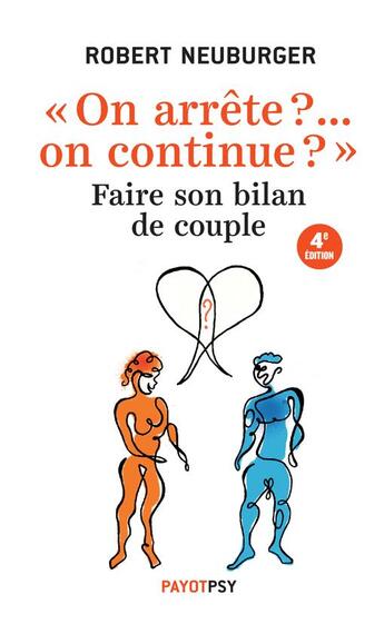Couverture du livre « On arrête ?... on continue ? faire son bilan de couple » de Robert Neuburger aux éditions Payot