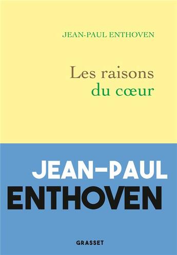 Couverture du livre « Les raisons du coeur » de Jean-Paul Enthoven aux éditions Grasset