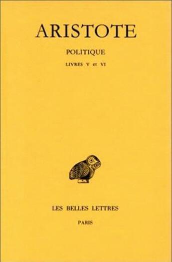 Couverture du livre « Politique Tome 2 ; partie 2 ; livres 5 et 6 » de Aristote aux éditions Belles Lettres