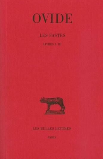 Couverture du livre « Les fastes Tome 1 ; livres I-III » de Ovide aux éditions Belles Lettres