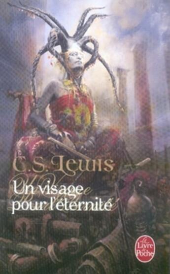 Couverture du livre « Un visage pour l'éternité » de Clive-Staples Lewis aux éditions Le Livre De Poche