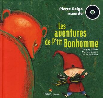 Couverture du livre « Les aventures de p'tit bonhomme » de M Bourre et C Hudrisier et P Delye et G Allaert aux éditions Didier Jeunesse