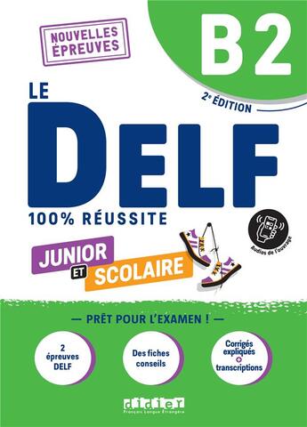 Couverture du livre « Le DELF - 100% réussite : FLE ; junior et scolaire ; B2 (2e édition) » de Dorothee Dupleix et Bruno Girardeau et Marie Rabin aux éditions Didier