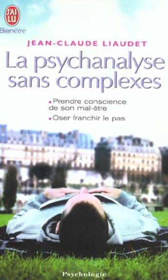 Couverture du livre « Psychanalyse sans complexe (la) » de Jean-Claude Liaudet aux éditions J'ai Lu