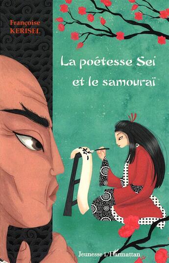 Couverture du livre « La poétesse Sei et le samouraï » de Francoise Kerisel aux éditions L'harmattan