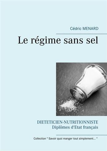 Couverture du livre « Le régime sans sel » de Cedric Menard aux éditions Books On Demand