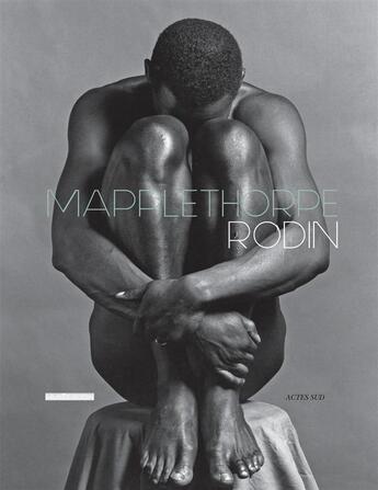 Couverture du livre « Mapplethorpe - Rodin » de  aux éditions Actes Sud