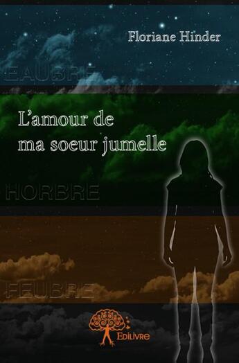 Couverture du livre « L'amour de ma soeur jumelle » de Floriane Hinder aux éditions Edilivre