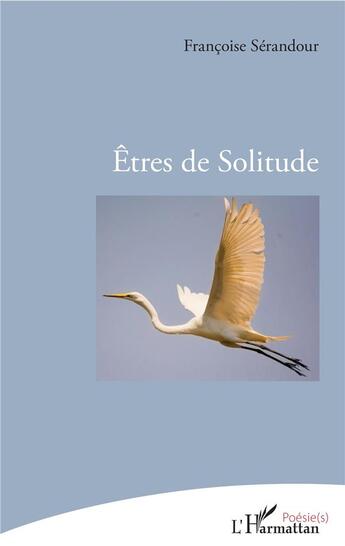 Couverture du livre « Êtres de solitude » de Francoise Serandour aux éditions L'harmattan