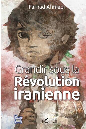 Couverture du livre « Grandir sous la Révolution iranienne » de Farhad Ahmadi aux éditions L'harmattan