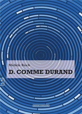 Couverture du livre « D. comme Durand » de Michele Reich aux éditions Complicites