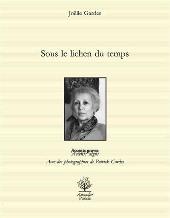 Couverture du livre « Sous le lichen du temps » de Joelle Gardes aux éditions L'amandier