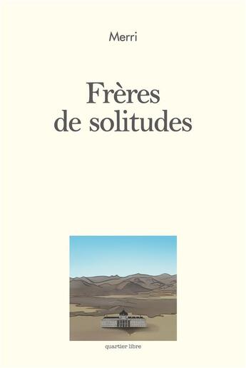 Couverture du livre « Frères de solitudes » de Merri aux éditions Ecole De Guerre