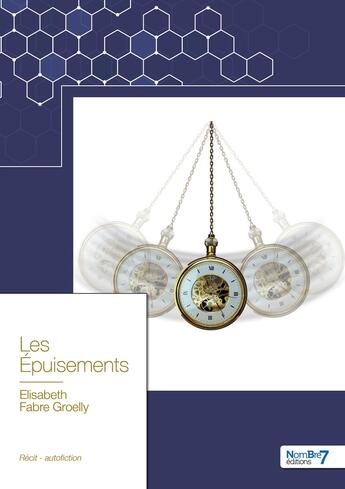 Couverture du livre « Les épuisements » de Elisabeth Fabre Groelly aux éditions Nombre 7