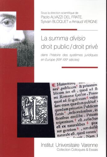 Couverture du livre « La summa divisio droit public / droit privé dans l'histoire des systèmes juridiques en Europe (XIXe-XXIe siècles) » de Sylvain Bloquet et Paolo Alvazzi Del Frate et Arnaud Vergne aux éditions Institut Universitaire Varenne