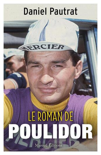 Couverture du livre « Le roman de Raymond Poulidor » de Daniel Pautrat aux éditions Mareuil Editions