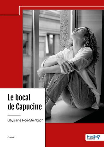 Couverture du livre « Le bocal de Capucine » de Ghyslaine Noe-Steinbach aux éditions Nombre 7