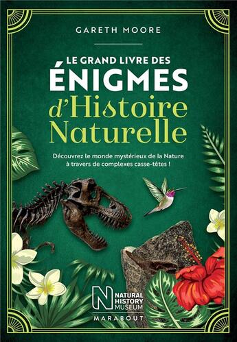 Couverture du livre « Le grand livre des énigmes histoire naturelle ; découvrez le monde mystérieux de la nature à travers de complexes casse-têtes ! » de Gareth Moore aux éditions Marabout